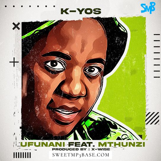 K-yos – Ufunani Ft Mthunzi