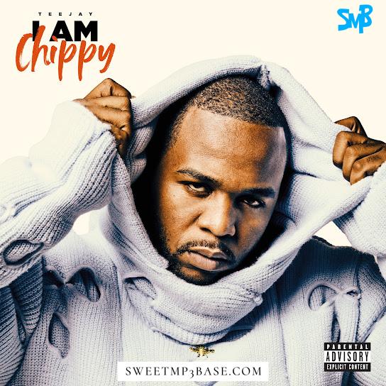 Teejay – I AM CHIPPY [Album]