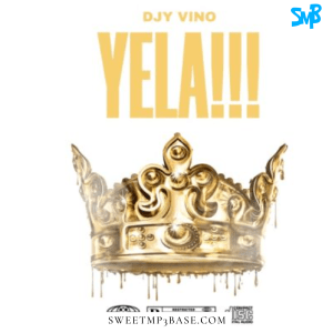 Djy Vino – YELA ft Star.Kay & Royal Musiq
